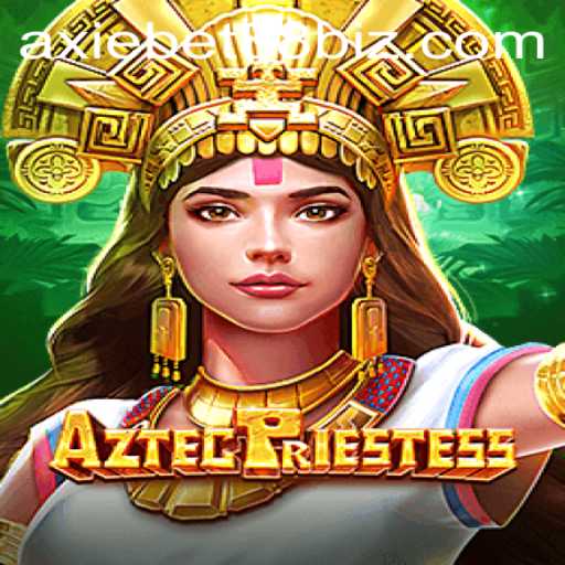 Discover the Enchanting World of AztecPriestess with AxieBet88